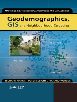 cover image of Geodemographics, GIS and Neighbourhood Targeting